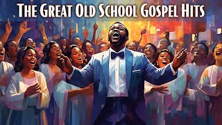 The 50 Great Old School Gospel Hits Of All Time [Best of Gospel, Vintage Gospel, Gospel Classics]