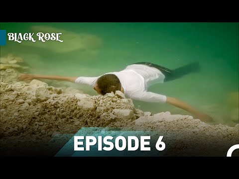 Black Rose Episode 6
