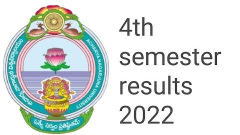 Acharya Nagarjuna University 4th semester results 2022/ANU Degree Results 2022