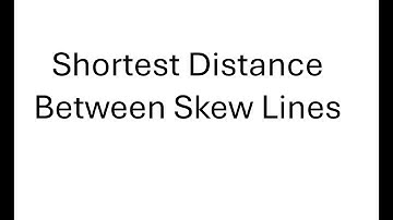 Shortest Distance Between Skew Lines