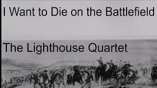 Video thumbnail of "I Want to Die on the Battlefield"