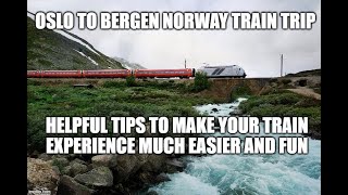Helpful Tips when taking the Oslo to Bergen train ride - make your trip easier and more fun