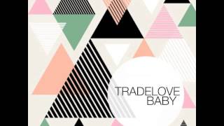 Tradelove - Baby (Original Mix)