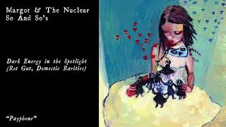 Video thumbnail of "Margot & The Nuclear So and So's - Payphone (Official Audio)"