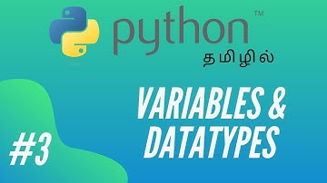 Python Programming - 3 | Variables & Datatypes | Tamil