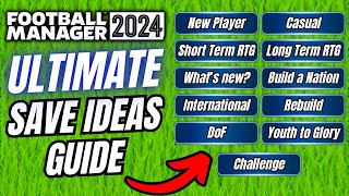 ULTIMATE GUIDE to EVERY TYPE OF SAVE in FM24 - FM24 Save Ideas