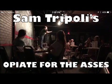 OPIATE FOR THE ASSES: Sam Tripoli live from the Funny Stop