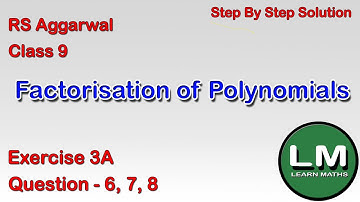 Factorisation of Polynomials | Class 9 Exercise 3A Question 6 - 8 | RS Aggarwal | Learn Maths