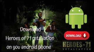 How to Download Heroes of 71 retaliation game on your android device. Heroes of 71 retaliation. screenshot 3
