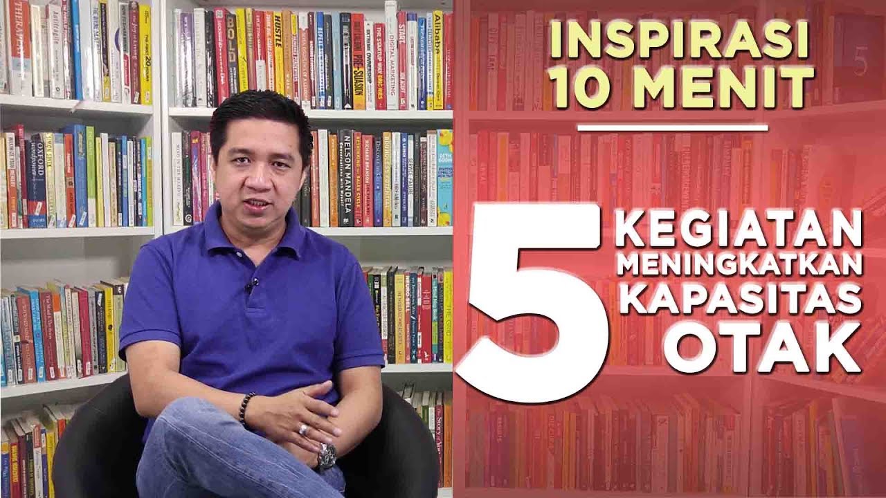 Inspirasi 10 Menit: 5 Kegiatan Meningkatkan Kapasitas Otak