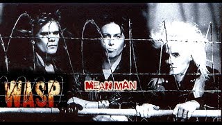 W.A.S.P. - Mean Man - with Lyrics