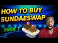 How to buy SUNDAESWAP | Where to buy SUNDAESWAP Next 100X?