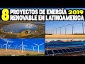8 Futuros Proyectos de Energía Renovable en Latinoamérica