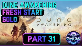 Dune Awakening Fresh Start 2026 Solo Playthrough Part 31 One Year Later