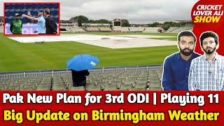 Good News on Pak vs Eng 3rd ODI Weather Forecast | Raining in Birmingham? | Possible Playing 11