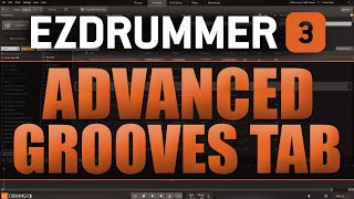 EZdrummer 3 Advanced Grooves Tab | You can take your beat finding skills further.