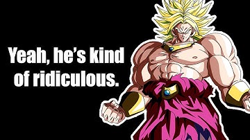 Broly Is The Strongest In Dragon Ball Z and I