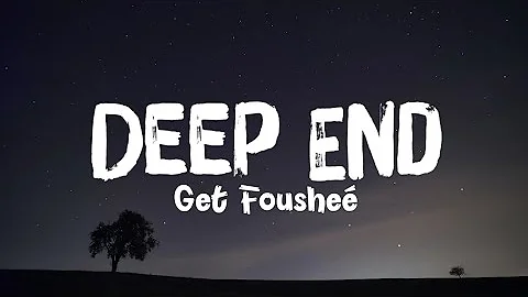 Fousheé - Deep End (Lyrics) | shawty gon get that paper shawty tongue rip like