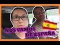 NOS VAMOS DE ESPAÑA | #VLOG162