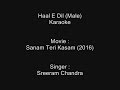 Haal E Dil (Male) - Karaoke - Sanam Teri Kasam (2016) - Sreeram Chandra