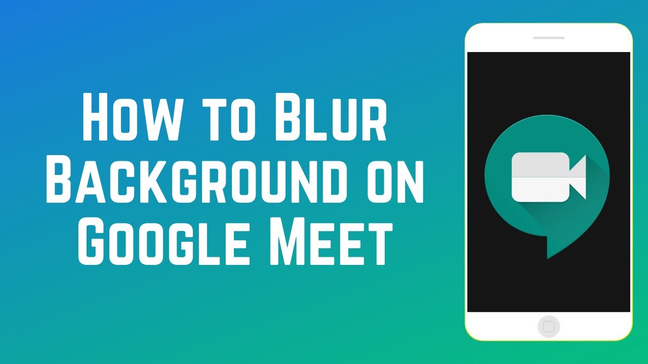 How to Blur Your Background on Google Meet - youtube