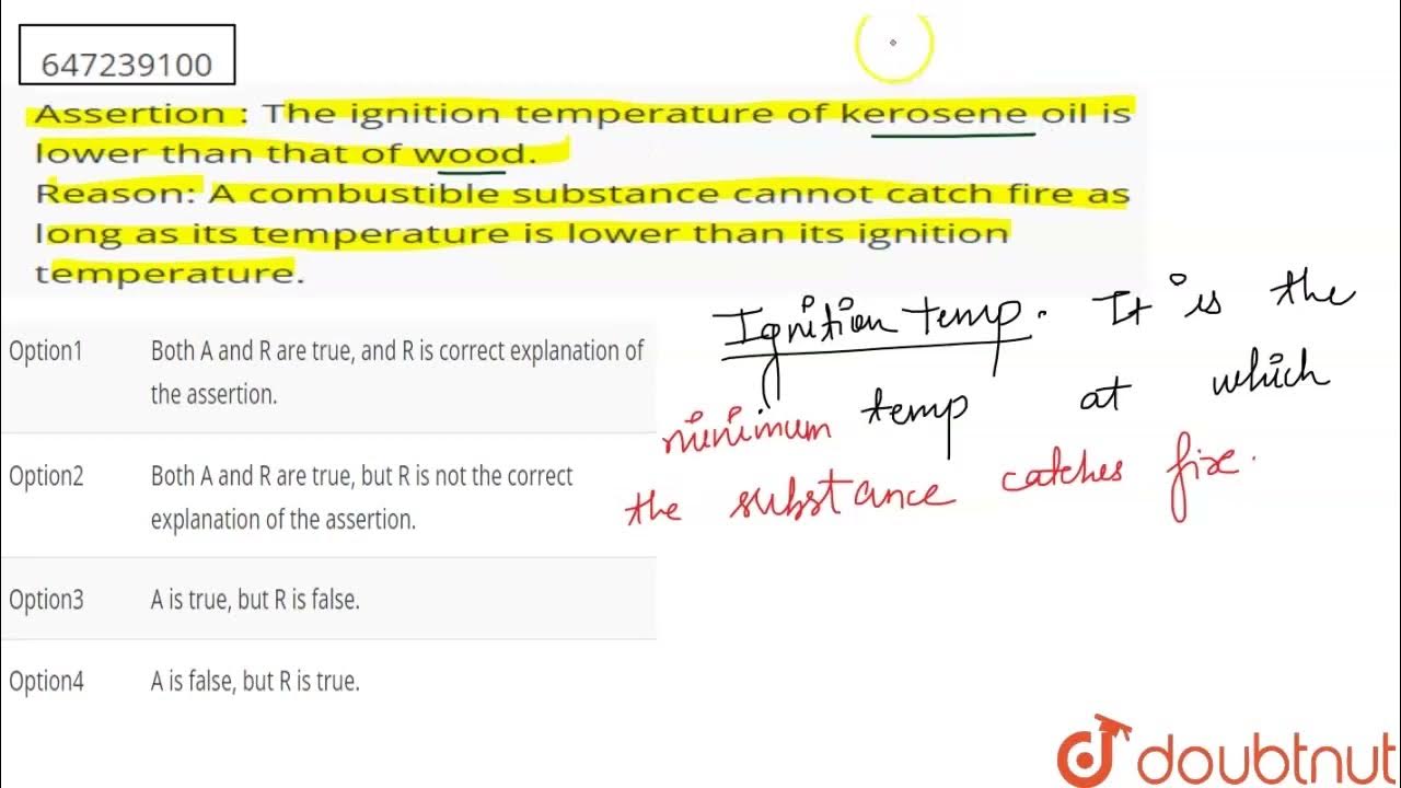 Assertion The ignition temperature of kerosene oil is lower than that