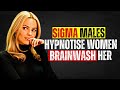 Decoding charisma 7 ways sigma males hypnotize women and rewire their minds