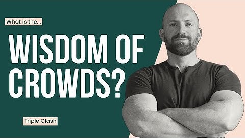 The Wisdom of Crowds: How Groups Make Smart Decisions