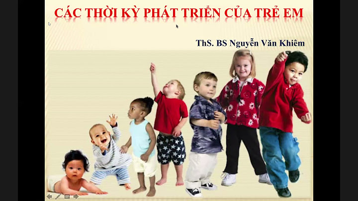 Sơ sánh đặc điểm cơ thể trẻ em thời kì bú mẹ và thời kì răng sữa