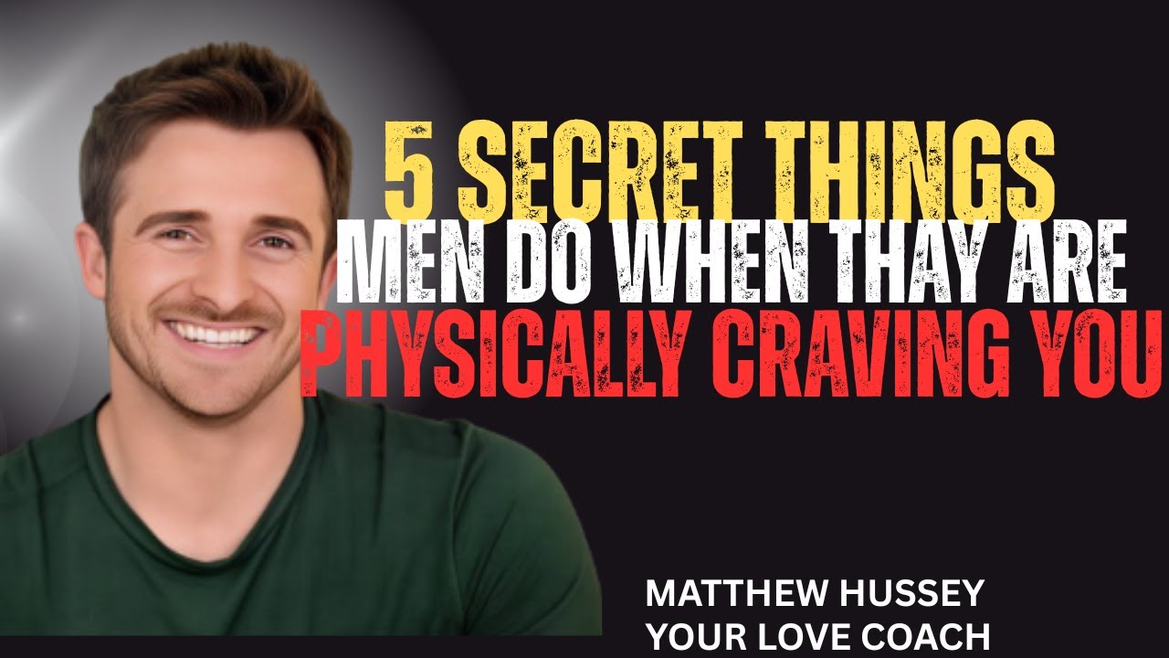 5 SECRET THINGS MEN START DOING WHEN THEY ARE CRAVING YOU PHYSICALLY BUT NOT TELLING