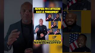 MEMPHIS PD 5 OFFICERS RACE BROUGHT SWIFT PUNISHMENT