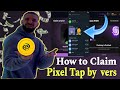 How to Claim Pixel tap by Pixel vers Akkata pixel Tap Claim itti Gotan Gara wallet Keessan Dabarsita