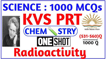 KVS PRT SCIENCE 1000 MCQs || RADIOACTIVITY - IN ONE SHOT | BY SATYAM SIR || SATYAM CLASSES