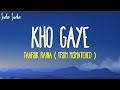 Kho gaye lyrics from mismatched season 2 song  taaruk raina