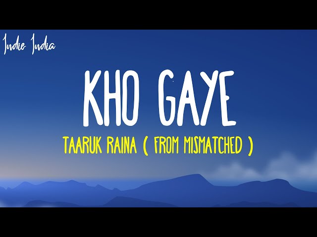 Kho Gaye Lyrics| From Mismatched Season 2 Song | Taaruk Raina class=