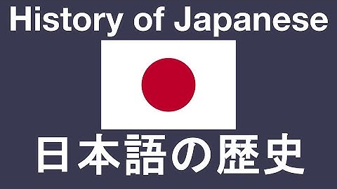 History and Evolution of the Japanese Language