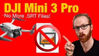How to Get DJI Mini 3 Pro to Stop Making .srt Files