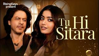 New Song | Tu Hi Sitara | Shah Rukh Khan, Rashmika Mandanna | New Hindi Song | New Romantic Song 
