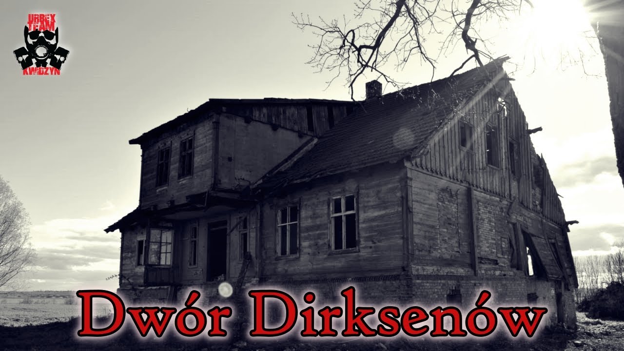 DWÓR DIRKSENÓW | WYWIAD I EKSPLORACJA | #opuszczonydom #urbex #historia