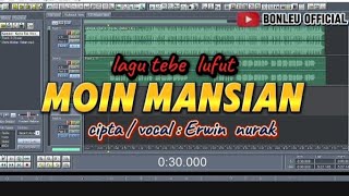 TEBE LUFUT || MOIN MANSIAN || CIPT / VOCAL || ERWIN NURAK🔥