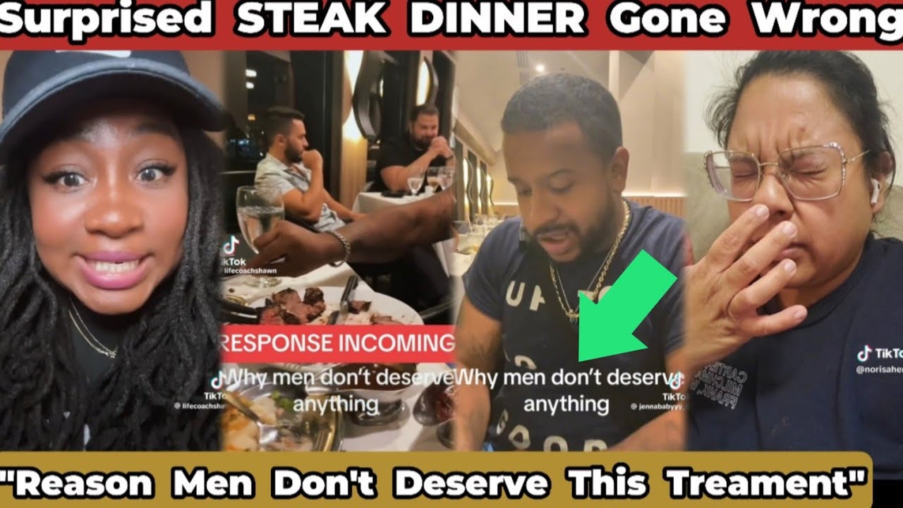 Reason MEN Don't DESERVE ANYTHING - SURPRISED STEAK DINNER GONE WRONG | 