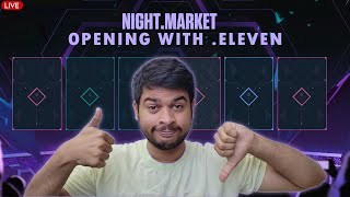 Night Market Opening with You Guys  | Eleven is Live #valorantlive #shortslive