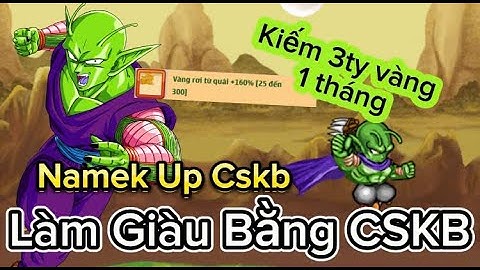 Ngọc Rồng Online - Hành Trình Namek Up CSKB, Làm Giàu Từ CSKB Cho Dân Cày #nro #chuberong