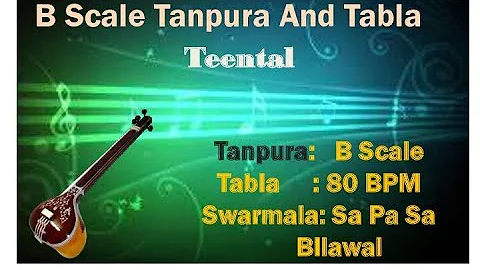 B scale Tanpura/Tabla Tempo-80 BPM/Electronic Tanpura and Tabla/Teentaal/Riyaz with Tanpura/Tabla