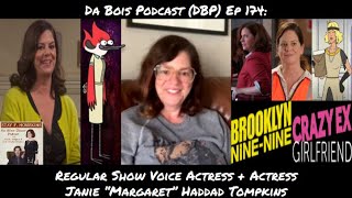 Janie “Margaret” Haddad Tompkins Regular Show Voice Actress + Actress Interview DBP: 174