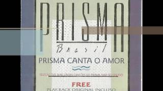 Video thumbnail of "Prisma Brasil   2003   Prisma Canta o Amor   Deus é Amor"