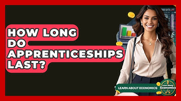 How Long Do Apprenticeships Last? - Learn About Economics