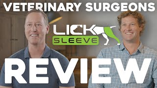 Veterinary Surgeons Review the Lick Sleeve after using on 1000+ patients