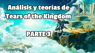 Análisis y teorías de Tears of the Kingdom - PARTE 3