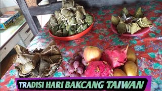 TRADISI HARI BAKCANG DI TAIWAN|| CERITA TKW TAIWAN